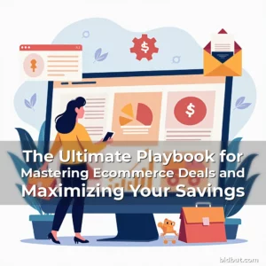 Read more about the article The Ultimate Playbook for Mastering Ecommerce Deals and Maximizing Your Savings